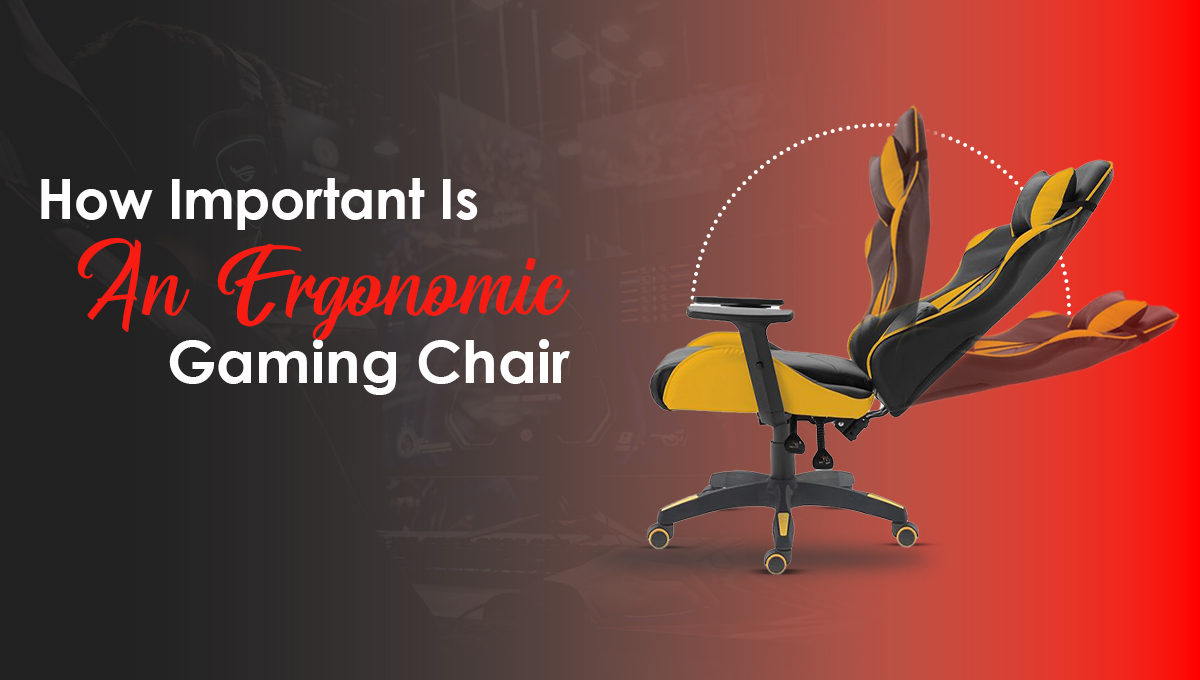 What Makes an Ergonomic Gaming Chair So Important for a Gamer?